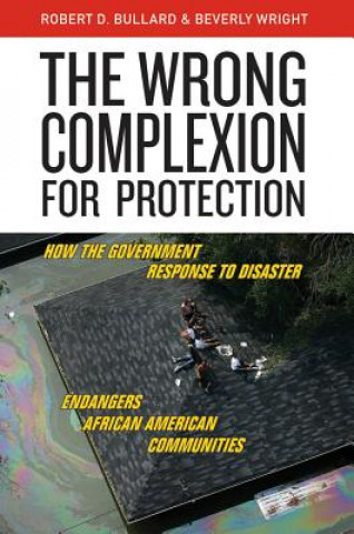 Kniha Wrong Complexion for Protection Robert D. Bullard