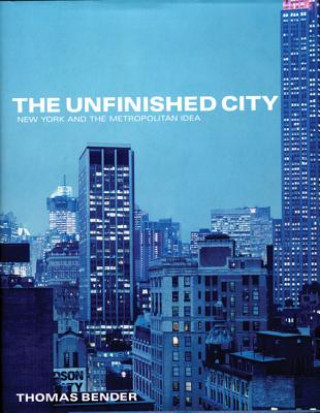 Buch Unfinished City Thomas Bender