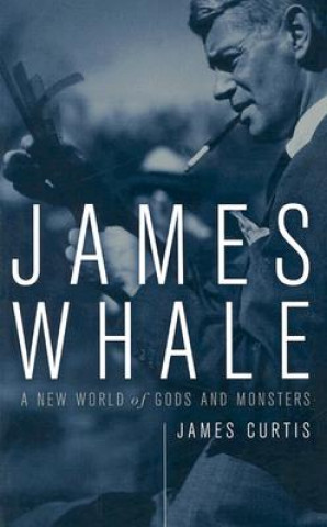 Book James Whale James Curtis