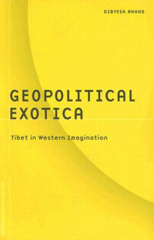 Book Geopolitical Exotica Dibyesh Anand