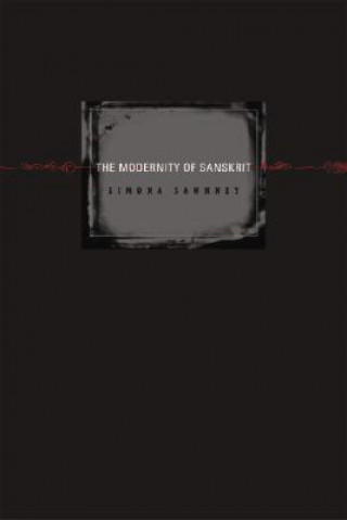 Kniha Modernity of Sanskrit Simona Sawhney