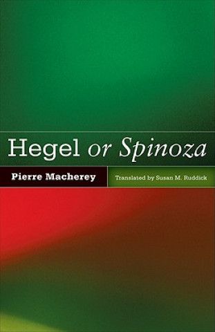 Könyv Hegel or Spinoza Pierre Macherey