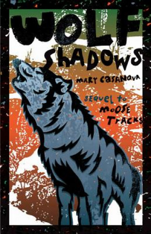Könyv Wolf Shadows Mary Casanova