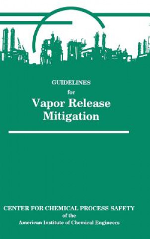Knjiga Guidelines for Vapor Release Mitigation Richard W. Prugh