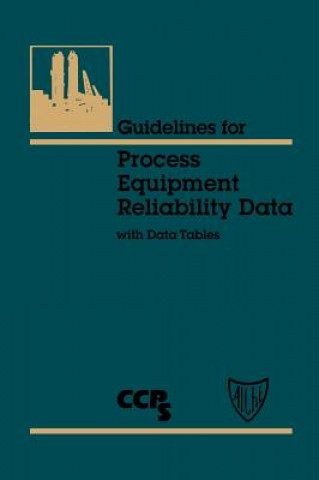 Kniha Guidelines for Process Equipment Reliability Data,  with Data Tables Center for Chemical Process Safety (CCPS)