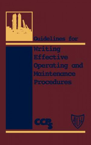 Książka Guidelines for Writing Effective Operating and Maintenance Procedures Center for Chemical Process Safety (CCPS)