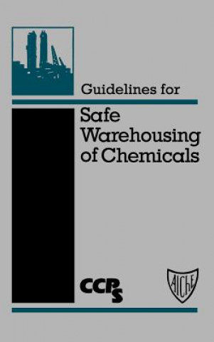 Kniha Guidelines for Safe Warehousing of Chemicals Center for Chemical Process Safety