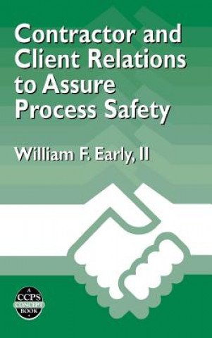 Libro Contractor and Client Relations to Assure Process Safety - A CCPS Concept Book Center for Chemical Process Safety