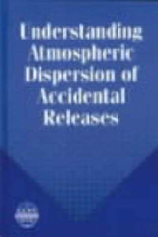 Knjiga Understanding Atmospheric Dispersion of Accidental Releases George E Devaull