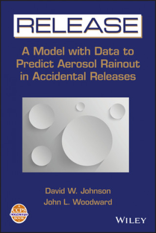 Kniha Release - A Model with Data to Predict Aerosol Rainout in Accidental Releases +CD David W Johnson
