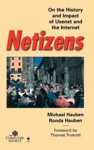 Knjiga Netizens - On the History and Impact of Usenet and  the Internet Michael Hauben