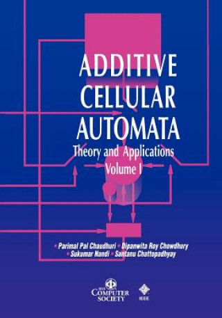 Książka Additive Cellular Automata - Theory and Applications V 1 Parimal P. Chaudhuri