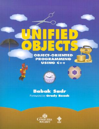 Książka Unified Objects - Object-Oriented Programming Using C++ Babak Sadr