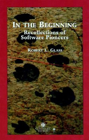 Libro In the Beginning - Recollections of Software Pioneers Robert L. Glass