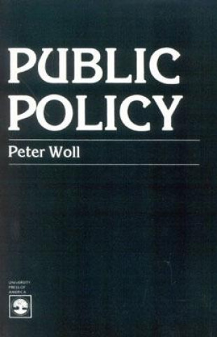 Kniha Public Policy Peter Woll
