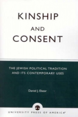 Kniha Kinship and Consent Daniel Judah Elazar