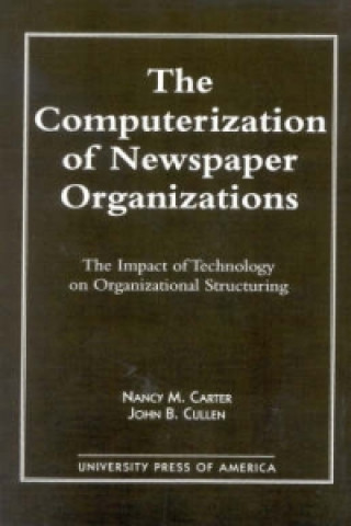 Könyv Computerization of Newspaper Organizations Nancy M. Carter