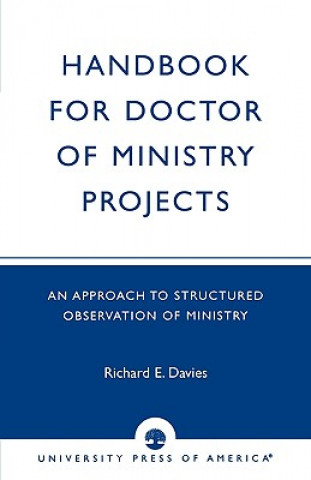 Könyv Handbook for Doctor of Ministry Projects Richard E. Davies