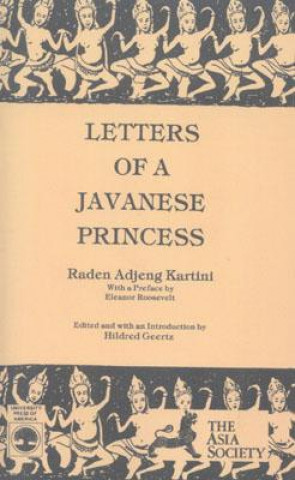 Książka Letters of a Javanese Princess by Raden Adjeng Kartini Hildred Geertz