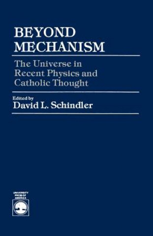 Knjiga Beyond Mechanism David L. Schindler