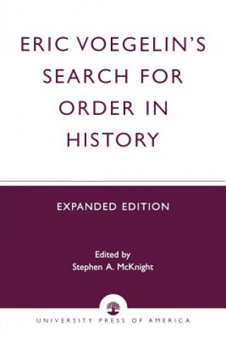 Carte Eric Voegelin's Search for Order in History Stephen A. McKnight