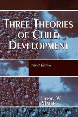 Kniha Three Theories of Child Development Henry W. Maier