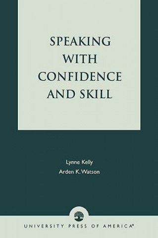 Könyv Speaking With Confidence and Skill Lynne Kelly