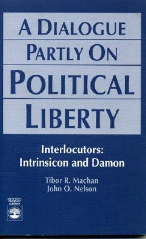 Knjiga Dialogue Partly On Political Liberty Tibor R. Machan