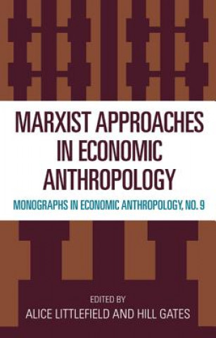 Könyv Marxist Approaches in Economic Anthropology Alice Littlefield