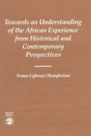 Book Towards an Understanding of the African Experience Ugboaja F. Ohaegbulam