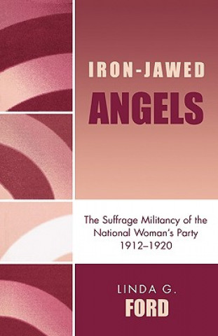 Kniha Iron-Jawed Angels Linda G. Ford