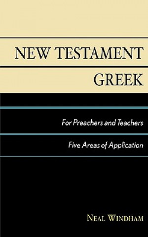 Carte New Testament Greek for Preachers and Teachers Neal Windham