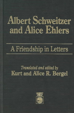 Könyv Albert Schweitzer and Alice Ehlers Kurt Bergel