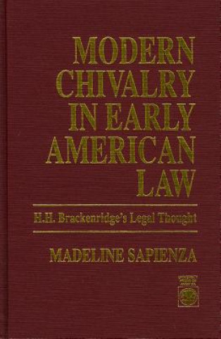 Könyv Modern Chivalry in Early American Law Madeline Sapienza