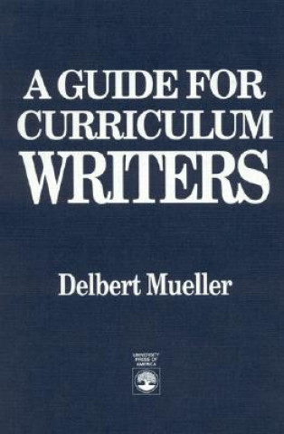 Könyv Guide for Curriculum Writers Delbert Mueller