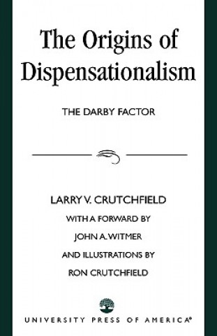 Knjiga Origins of Dispensationalism Larry V. Crutchfield