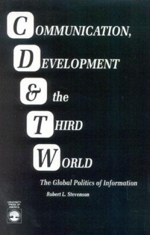 Könyv Communication, Development and the Third World Robert Lewis Stevenson