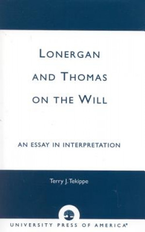 Книга Lonergan and Thomas on the Will Terry J. Tekippe