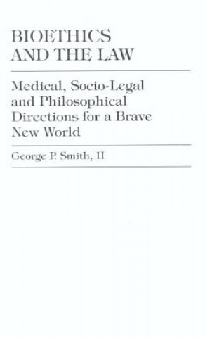 Kniha Bioethics and the Law George P. Smith