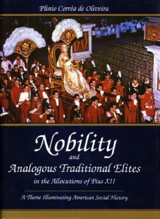 Könyv Nobility and Analogous Traditional Elites Plinio Corraea De Oliveira
