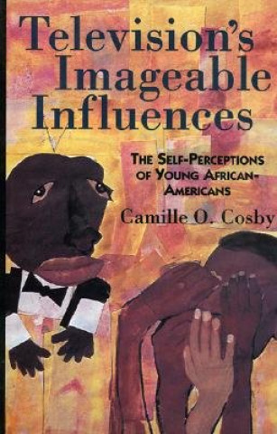 Könyv Television's Imageable Influences Camille O. Cosby