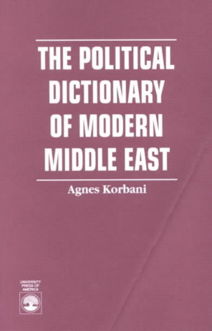 Carte Political Dictionary of Modern Middle East Agnes G. Korbani