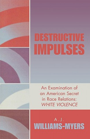 Buch Destructive Impulses A.J.Williams- Myers