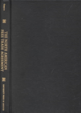 Kniha North American Free Trade Agreement George W. Grayson