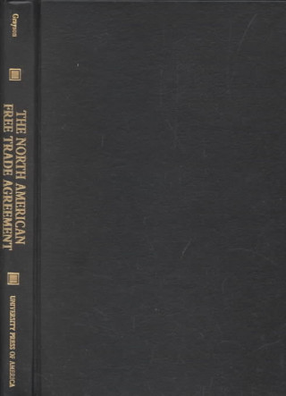 Knjiga North American Free Trade Agreement George W. Grayson