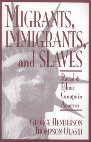 Kniha Migrants, Immigrants, and Slaves George Henderson