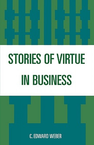 Książka Stories of Virtue in Business C. Edward Weber