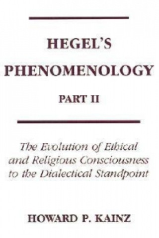 Könyv Hegel's Phenomenology, Part 2 Howard P. Kainz