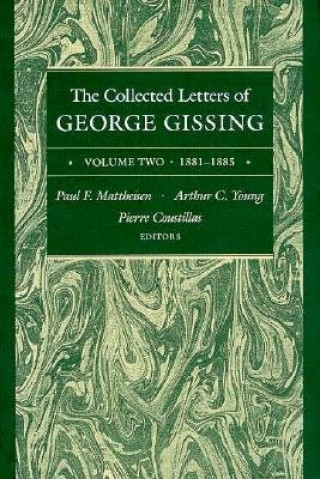 Carte Collected Letters of George Gissing Volume 2 George Gissing