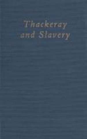 Книга Thackeray and Slavery Deborah A. Thomas
